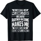 They Call Me Godmother Because Partner in Crime Mommy Mother T-Shirt
