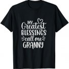 My Greatest Blessings Call Me Granny Grandmother Grandma T-Shirt