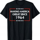 60th Birthday Making America Great Since 1964 T-Shirt