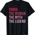 TONYA The Woman Myth Legend Personalized Name Birthday Gift T-Shirt