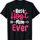 Best Host Mom Ever Exchange Student Funny Host Mom T-Shirt