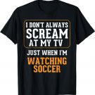 Loud Soccer Fan, Screams at TV. Funny Soccer Gag Fans Gift.