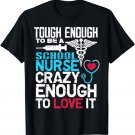 Vintage Touch Enough To Be A School Nurse T-Shirt