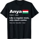 Anya Definition Hungarian Mom Shirt Funny Mothers Day Gift T-Shirt