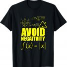 Funny Avoid Negativity T-shirt School Funny Math Quote Meme T-Shirt