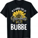 Funny World Full of Grandmas be a Bubbe Gift Shirt T-Shirt