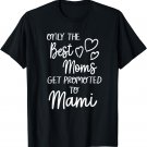The Best Moms Get Promoted To Mami for Special Grandma T-Shirt