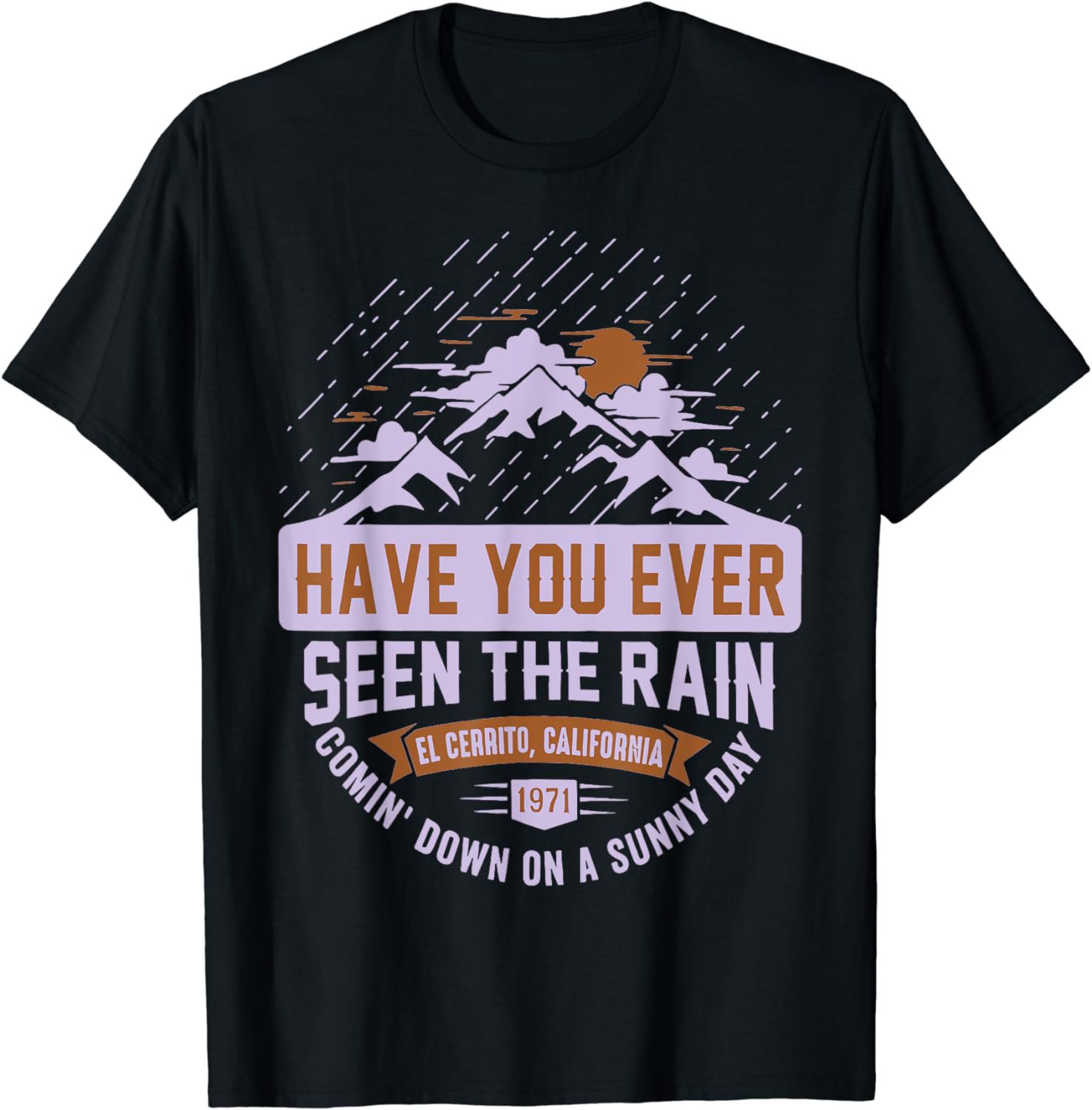 Have You Ever Seen The Rain Gift For Music Lovers T-Shirt