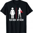 Your Mother My Mother Superhero Mothers Day T-Shirt