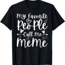 My Favorite People Call Me Meme Heart Funny Mother's Day T-Shirt