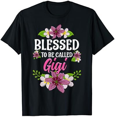Blessed To Be Called Gigi Shirt Mothers Day T-Shirt