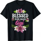 Blessed To Be Called Gigi Shirt Mothers Day T-Shirt