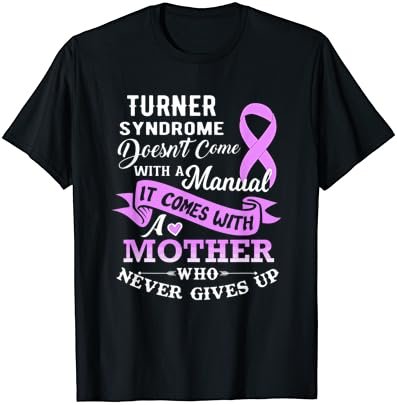 Turner Syndrome Doesn't Come With a Manual Mother Shirt