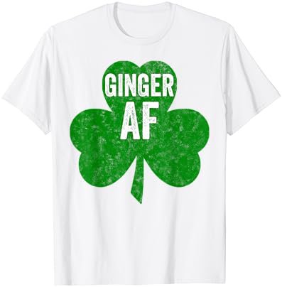 Ginger AF Shirt Funny Saint Patricks Day Gift T-Shirt