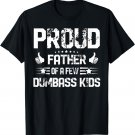 Mens Proud Father of A Few Dumbass Kids Shirt Funny Fathers Day T-Shirt