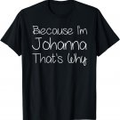 JOHANNA Funny Personalized Birthday Women Name Gift Idea T-Shirt