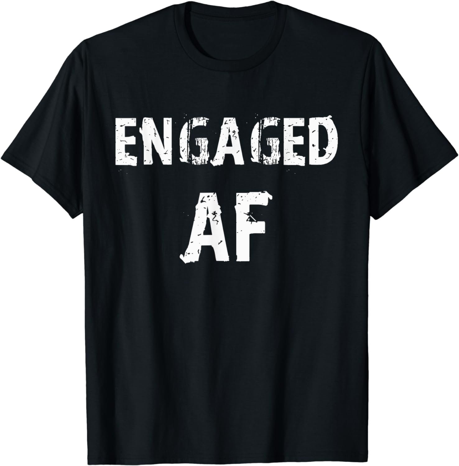 Engaged AF funny engagement t shirt for couples T-Shirt