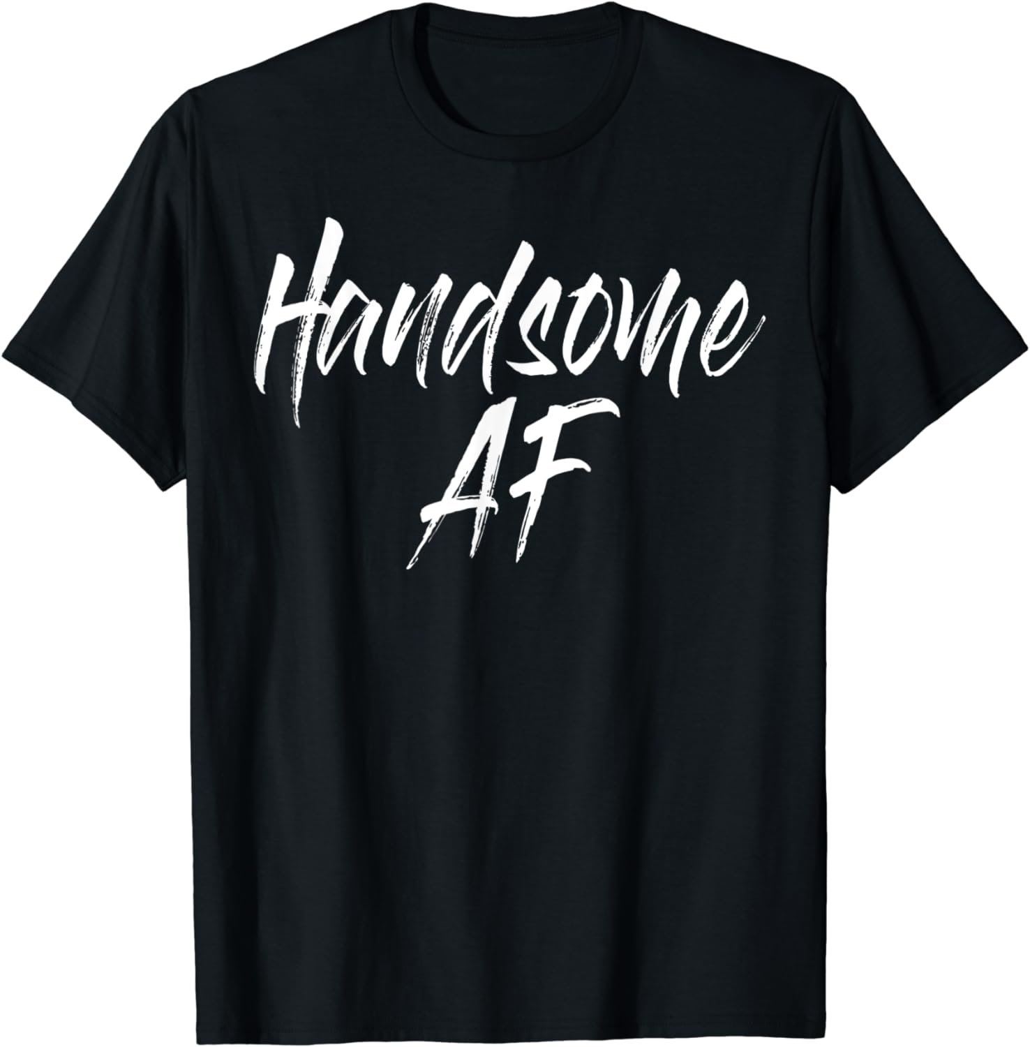 Handsome AF TShirts