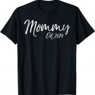 Mommy Est. 2019 Shirt Cute First Mother's Day Gift New Mom