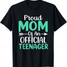Proud Mom Of An Official Teenager 13th Birthday Party T-Shirt