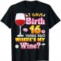 I Gave Birth 16 Years Ago Where's My Wine Happy Mother's Day T-Shirt