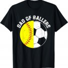 Dad of ballers soccer softball shirt T-Shirt