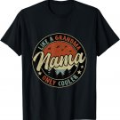 Nama Like A Grandma Only Cooler Retro Mother's Day T-Shirt