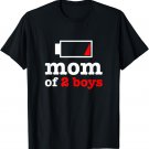 Tired Mom Of 2 Boys - Mothers Day - Funny Parenting Quote T-Shirt
