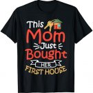 Homeowner Mom Residential Home Housewarming Mother's Day T-Shirt
