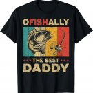 Father's Day Present Funny Fishing Ofishally The Best Daddy T-Shirt