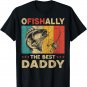 Father's Day Present Funny Fishing Ofishally The Best Daddy T-Shirt