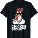 Chicken Security Funny Gift T-Shirt