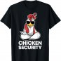 Chicken Security Funny Gift T-Shirt