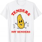 Chicken Tendies T-Shirt | Chicken Tenders Not Benders Tee
