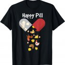 Chicken Happy Pill Shirt Chicken Mom Dad Gift