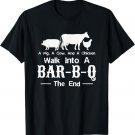 A Cow A Pig And A Chicken Walk Into A Bar Funny BBQ Grilling T-Shirt