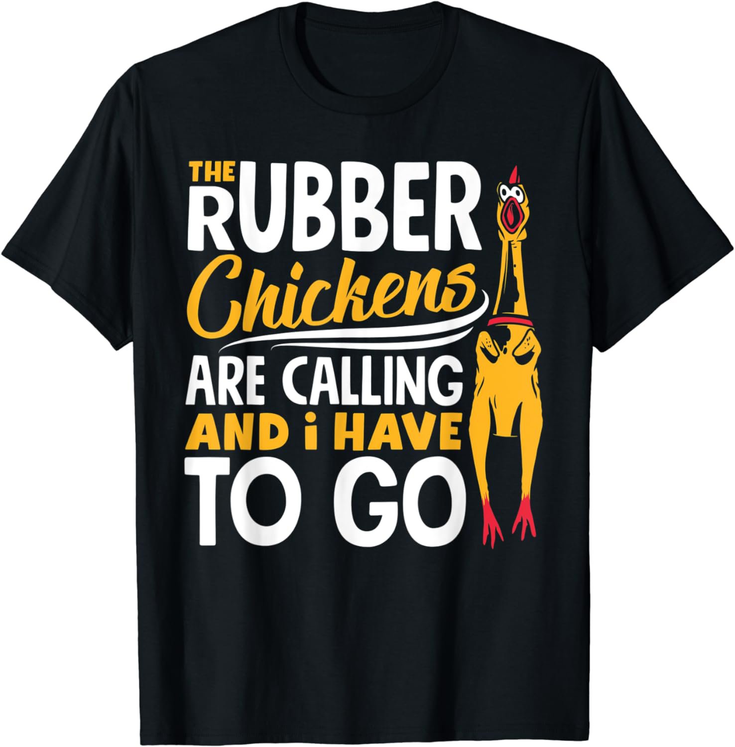 Rubber Chicken Is Calling Funny Rubber Chicken T-Shirt