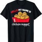Hello my name is Chicken Nugget Costume kids Chicken Tee T-Shirt