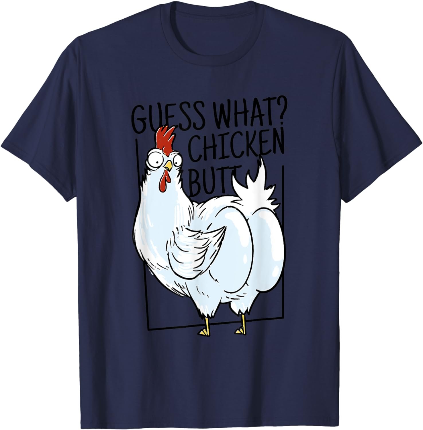 Guess What? Chicken Butt! Funny Guess What Chicken T-Shirt
