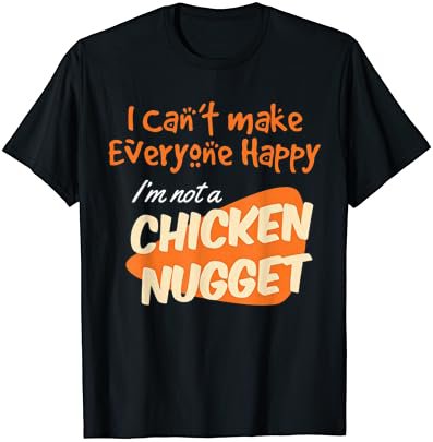 I Love Chicken Nuggets Tenders I'm Not A Chicken Nugget Nugg T-Shirt