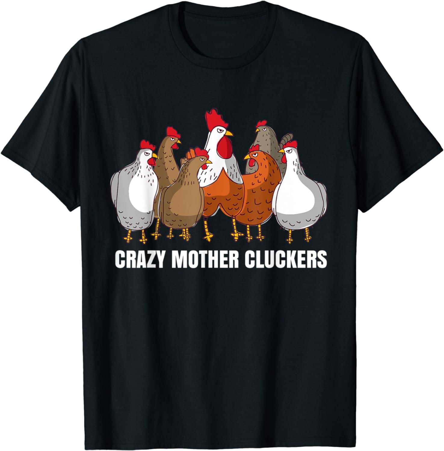 Crazy Mother Cluckers Gift Chicken Shirts for Chicken Lovers T-Shirt