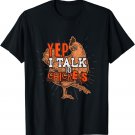 I Talk To Chickens T-Shirt