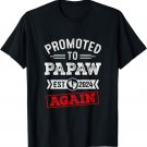 Promoted To Papaw Again 2024 Pregnancy Announcement T-Shirt