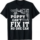 If Poppy Can't Fix It No One Can Shirt