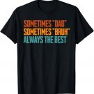 Funny Dada Daddy Dad Bruh Meme Humor Father's Day Best Dad T-Shirt