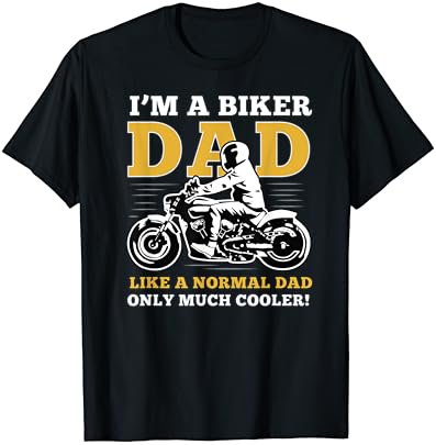i'm a biker dad shirt gift for lover biker in father's day T-Shirt