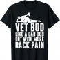 Mens Fathers Day Vet Bod Like Dad Bod But More Back Pain T-Shirt