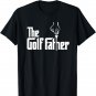 Funny Golf Shirt - The Golf Father Funny Golfing for Golfer T-Shirt
