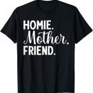 Homie Mother Friend Mom Mother’s Day Retro Vintage T-Shirt