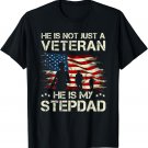 He Is Not Just A Veteran He is My Stepdad Veterans Day 2021 T-Shirt